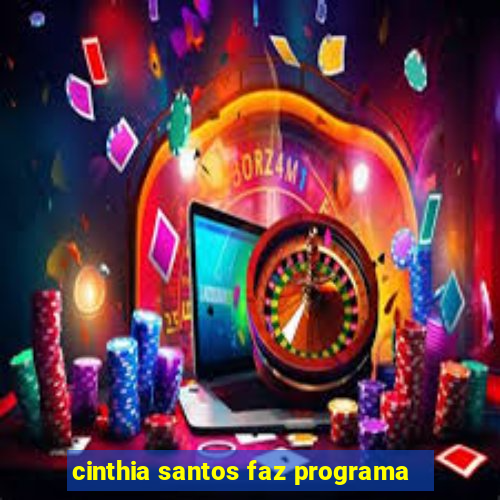 cinthia santos faz programa